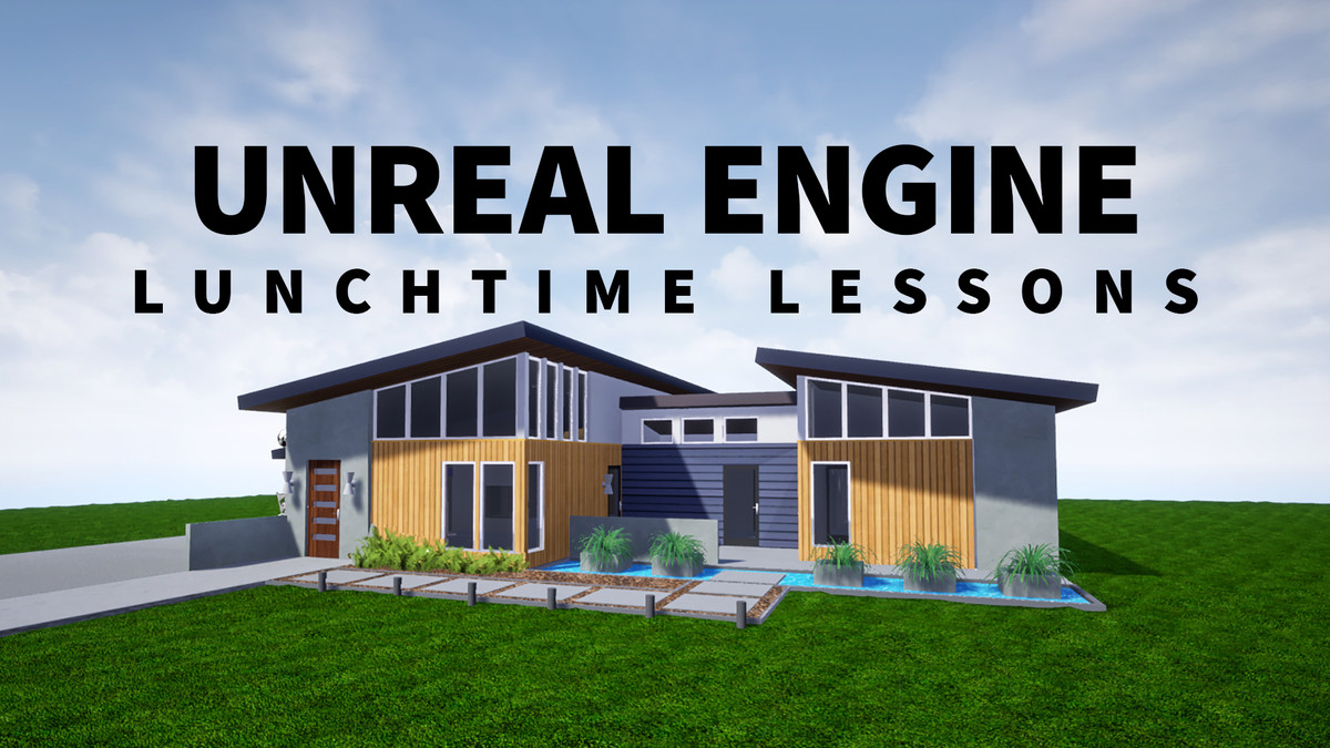 Unreal Engine: Lunchtime Lessons