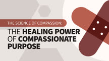 The Science of Compassion: The Healing Power of Compassionate Purpose