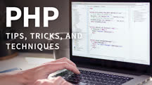 PHP Tips, Tricks, and Techniques