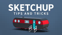 SketchUp: Tips & Tricks