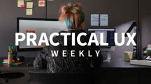 Practical UX Weekly