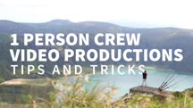 1 Person Crew Video Productions: Tips and Tricks