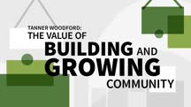 Tanner Woodford: The Value of Building and Growing Community