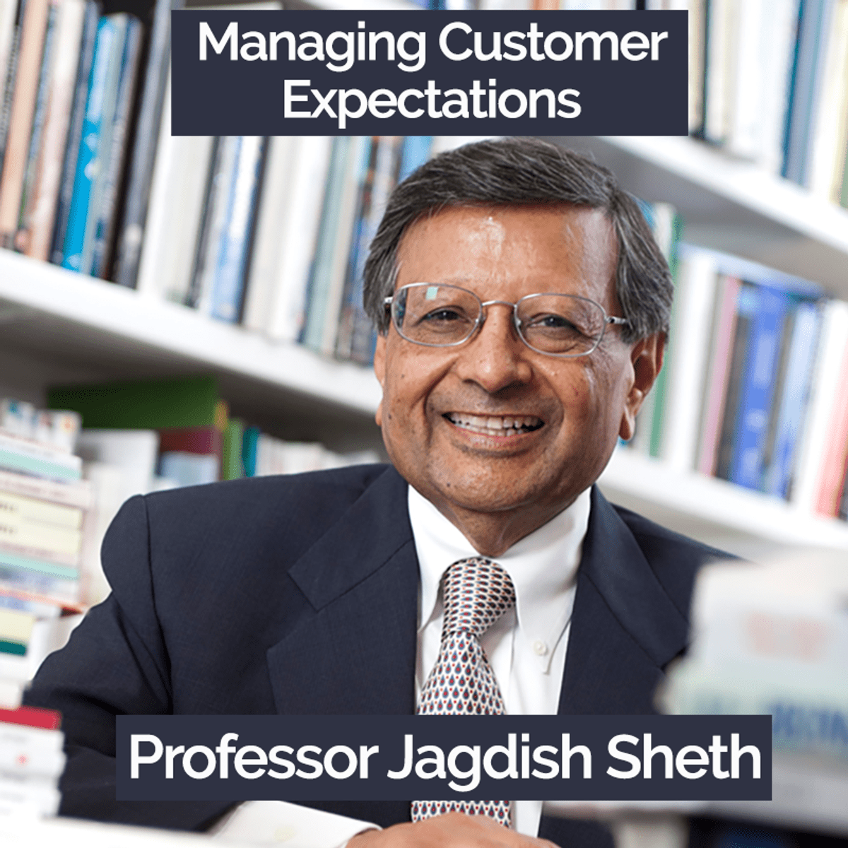 مدیریت انتظارات مشتری با Jagdish Sheth