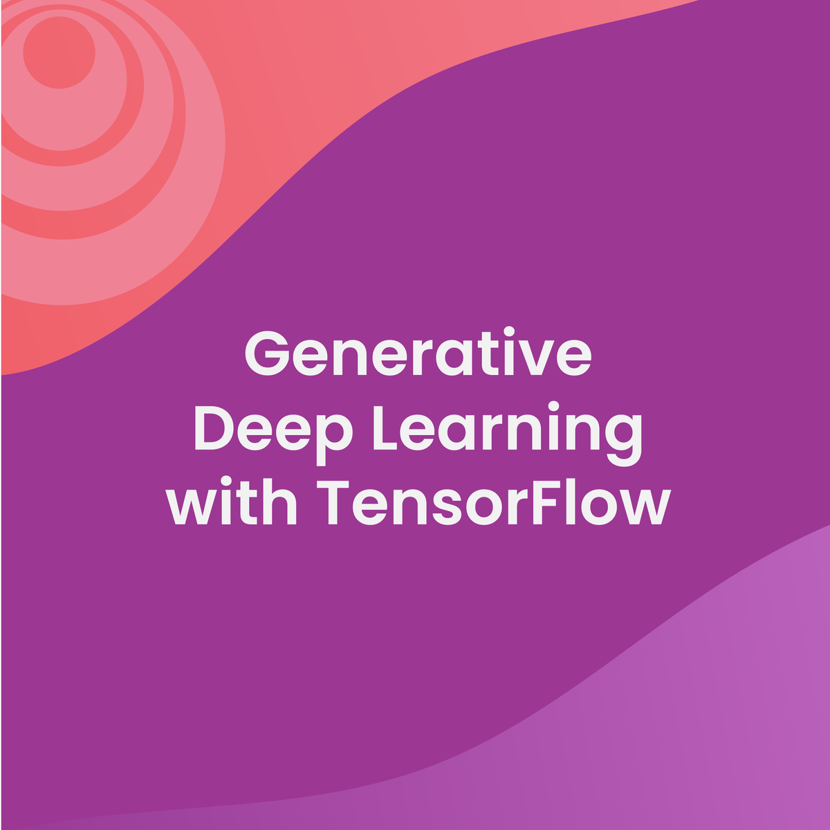 یادگیری عمیق مولد با TensorFlow