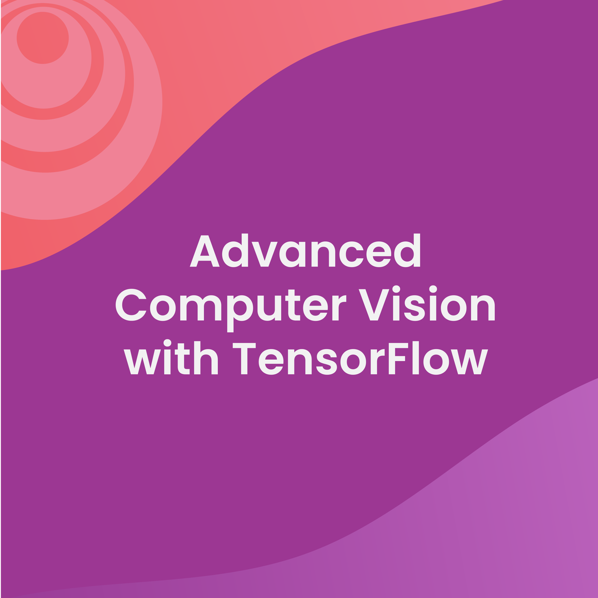 بینایی کامپیوتر پیشرفته با TensorFlow