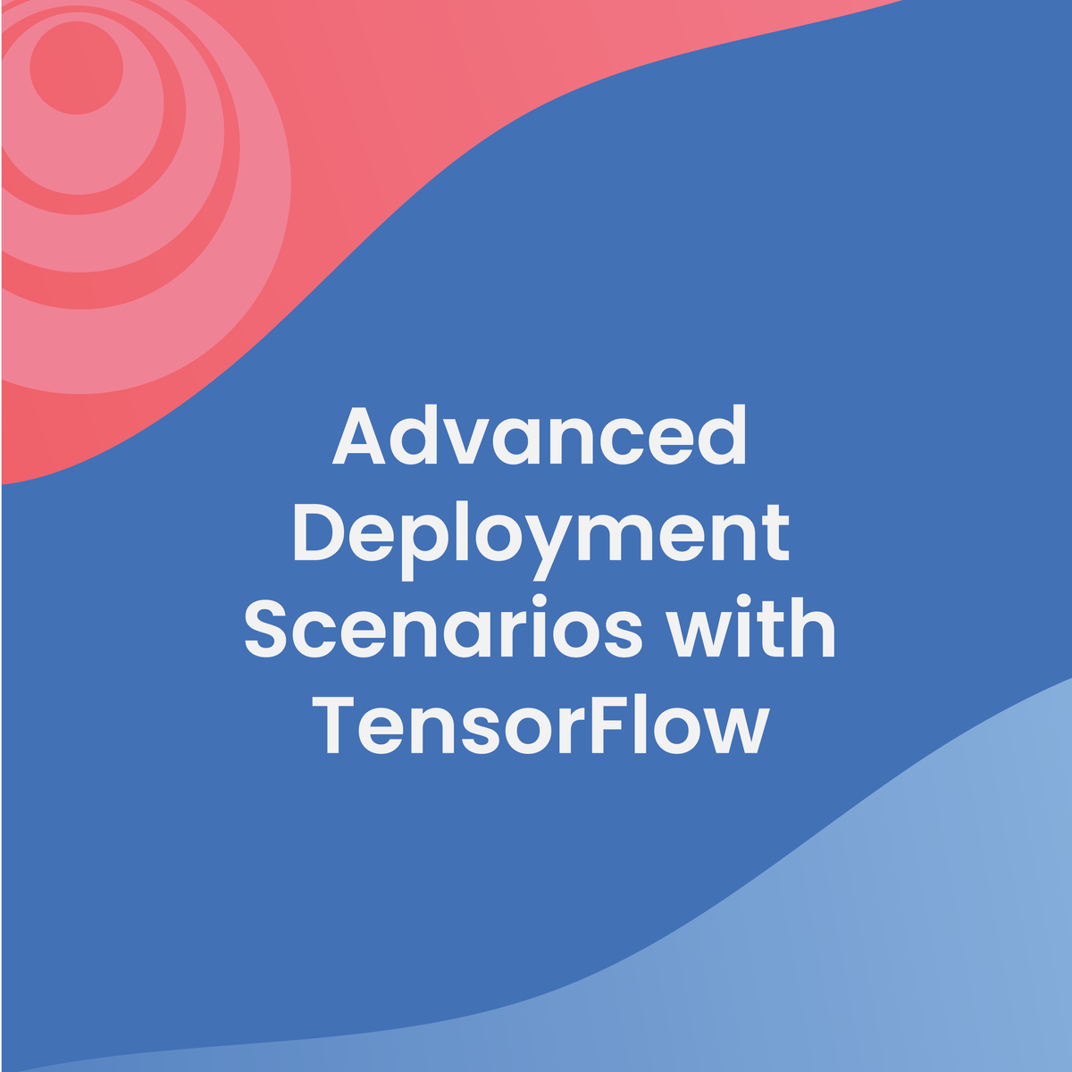 سناریوهای استقرار پیشرفته با TensorFlow