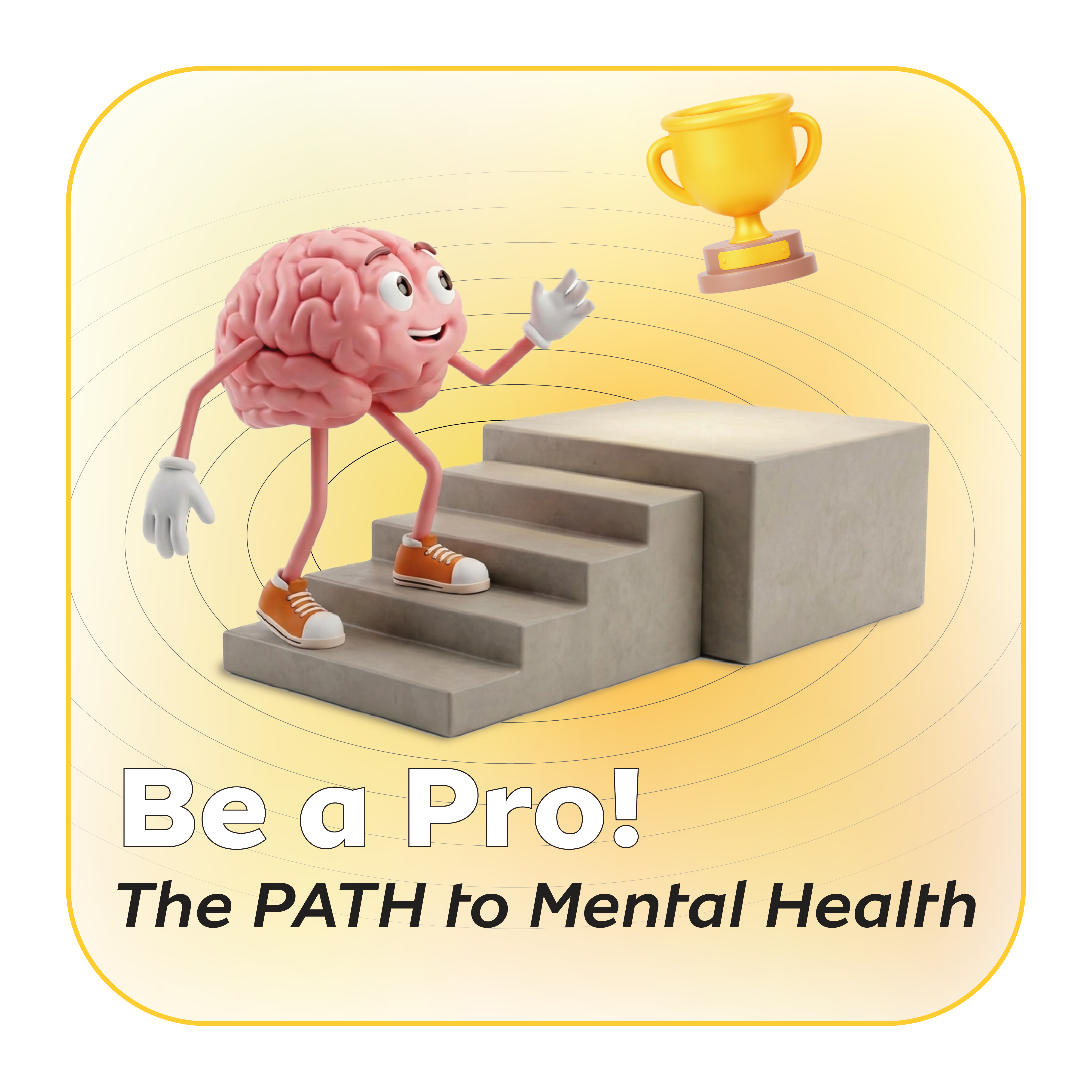 Be a Pro! The PATH to Mental Health 
