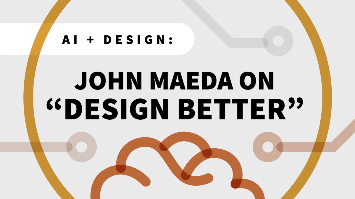 AI + Design: John Maeda on "Design Better"