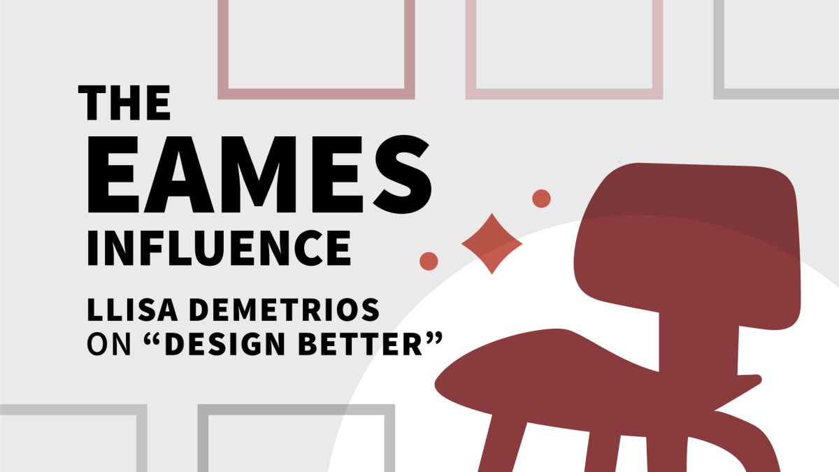 تأثیر Eames: Llisa Demetrios در "طراحی بهتر"