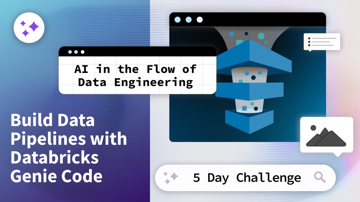 هوش مصنوعی در جریان مهندسی داده: 5 روز برای ایجاد خطوط لوله داده با Databricks Genie Code