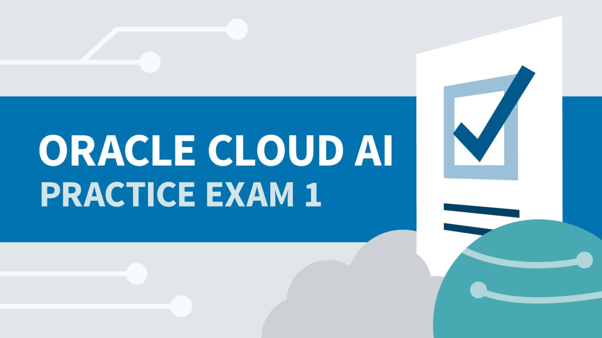امتحان 1 را برای Oracle Cloud Infrastructure AI Foundations تمرین کنید