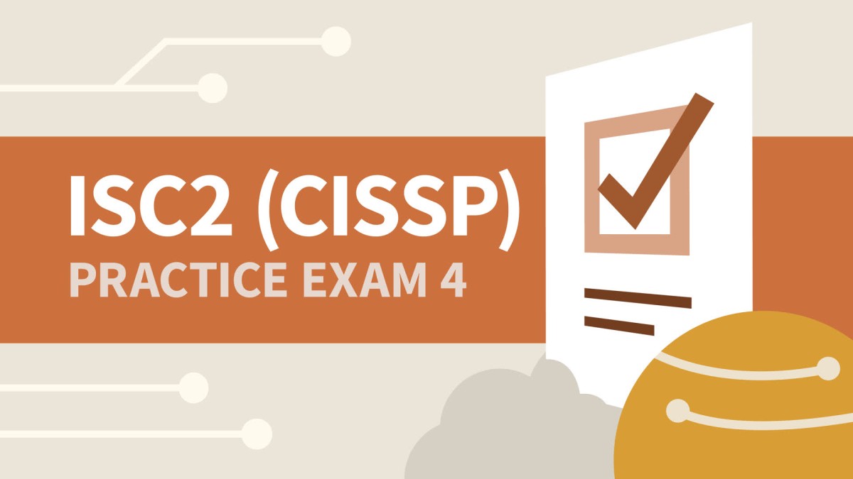 آزمون تمرینی 4 گواهینامه ISC2 سیستم های اطلاعات حرفه ای امنیت (CISSP) (2024)
